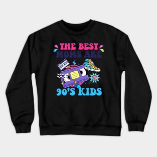 The Best Moms Are 90s Kids Aesthetic Mother's Day Mom Crewneck Sweatshirt